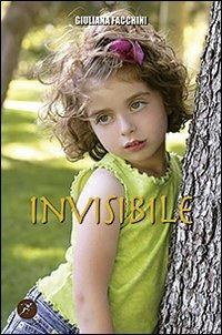 Invisibile - Giuliana Facchini - copertina