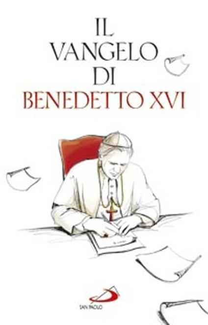 Il Vangelo di Benedetto XVI - Benedetto XVI (Joseph Ratzinger) - copertina