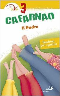 Cafarnao. Il padre. Quaderno per i genitori. Vol. 3 - copertina