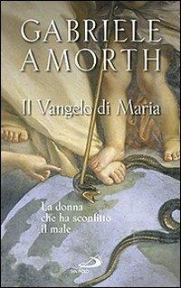 Il vangelo di Maria. La donna che ha sconfitto il male - Gabriele Amorth - copertina