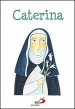 Caterina. Ediz. illustrata