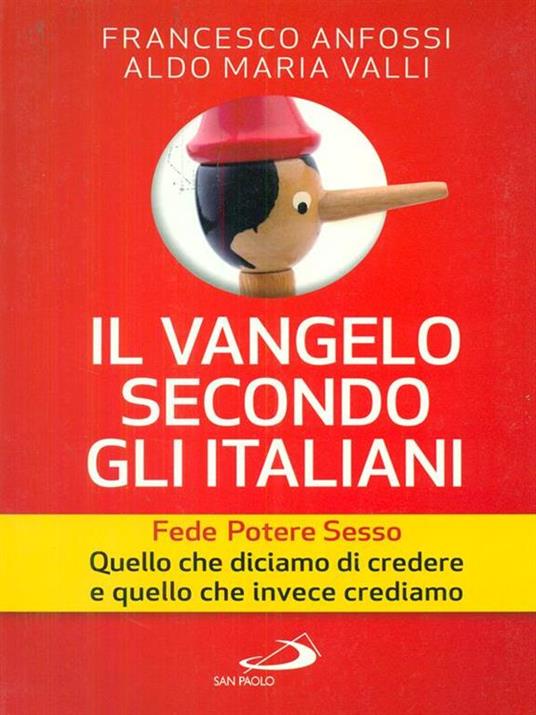 Il Vangelo secondo gli italiani. Fede, potere, sesso. Quello che diciamo di credere e quello che invece crediamo. Vol. 1 - Francesco Anfossi,Aldo Maria Valli - 3