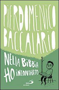 Nella Bibbia ho incontrato - Pierdomenico Baccalario - copertina