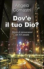 Dov'è il tuo Dio? Storie di conversioni nel XX secolo