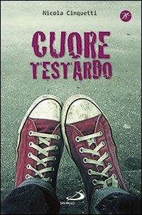 Cuore testardo - Nicola Cinquetti - copertina