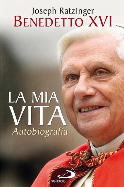 La mia vita - Benedetto XVI (Joseph Ratzinger) - copertina