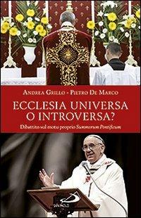 Ecclesia universa o introversa? Dibattito sul motu proprio Summorum Pontificum - Andrea Grillo,Pietro De Marco - copertina