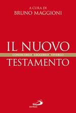 Il Nuovo Testamento. Conoscerlo, leggerlo, viverlo