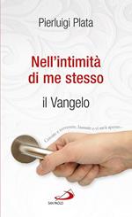 Nell'intimità di me stesso. Il Vangelo