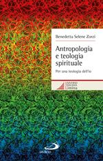 Antropologia e teologia spirituale. Per una teologia dell'io