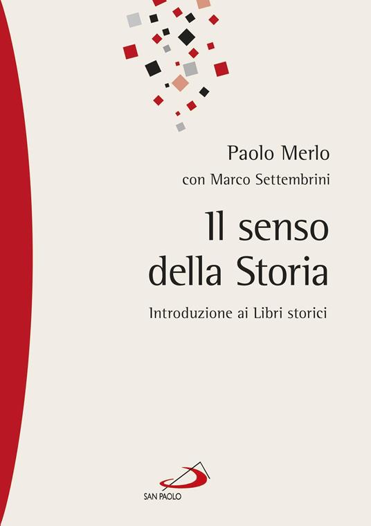 Il senso della storia. Introduzione ai Libri storici - Paolo Merlo,Marco Settembrini - ebook