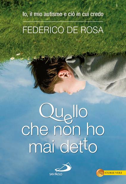 Quello che non ho mai detto. Io, il mio autismo e ciò in cui credo - Federico De Rosa - ebook