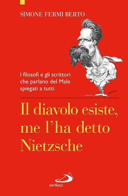 Il diavolo esiste, me l'ha detto Nietzsche. I filosofi e gli scrittori che parlano del Male spiegati a tutti - Simone Fermi Berto - ebook