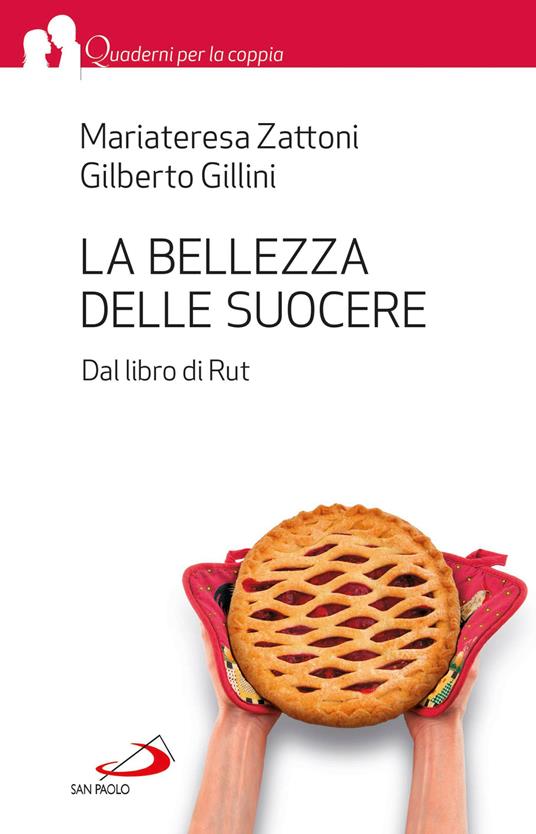 La bellezza delle suocere. Dal libro di Rut - Mariateresa Zattoni Gillini - ebook