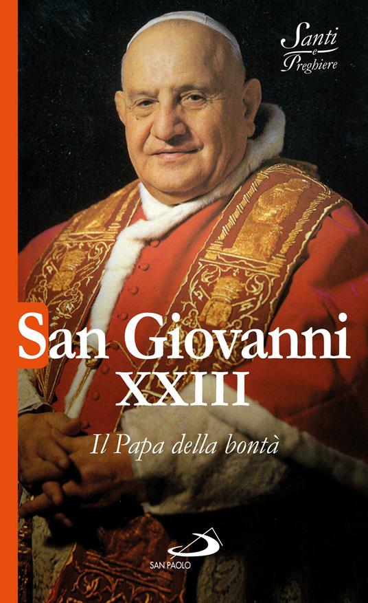 San Giovanni XXIII. Il papa della bontà - Natale Benazzi - ebook