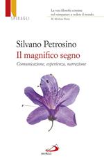 Il magnifico segno. Comunicazione, esperienza, narrazione