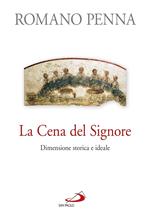 La cena del Signore. Dimensione storica e ideale