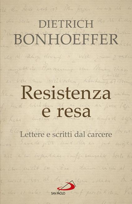 Resistenza e resa. Lettere e scritti dal carcere - Dietrich Bonhoeffer,Alberto Gallas,Marco Zanini - ebook