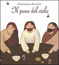 Il pane del cielo - Pierdomenico Baccalario,Maddalena Gerli - copertina