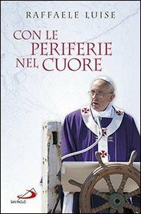 Con le periferie nel cuore - Raffaele Luise - copertina