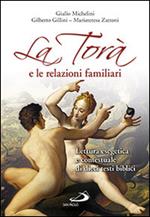 La Torà e le relazioni familiari. Lettura esegetica e contestuale di dieci testi biblici