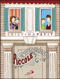 Conversazioni piccole. Ediz. illustrata - Cristina Petit - copertina