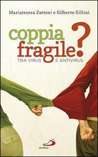 Coppia fragile? Tra virus e antivirus - Gilberto Gillini,Mariateresa Zattoni - copertina