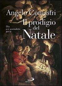 Il prodigio del Natale. Dio si è scomodato per te - Angelo Comastri - copertina