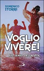 Voglio vivere! Sul senso della vita