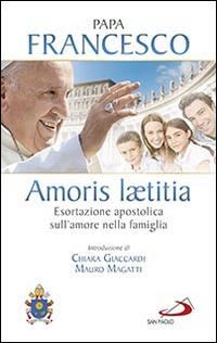 Amoris laetitia. Esortazione apostolica sull'amore nella famiglia. Introduzione di Chiara Giaccardi e Mauro Magatti - Francesco (Jorge Mario Bergoglio) - copertina