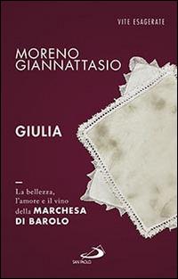 Giulia. La bellezza, l'amore e il vino della marchesa di Barolo - Moreno Giannattasio - copertina