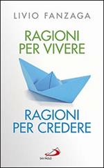 Ragioni per vivere ragioni per credere