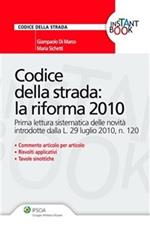 Codice della strada: la riforma 2010. Prima lettura sistematica delle novità introdotte dalle L. 29 luglio 2010 n. 120