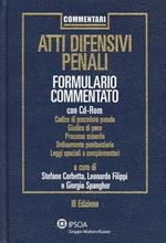 Atti difensivi penali. Formulario commentato. Con CD-ROM