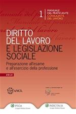 Diritto del lavoro e legislazione sociale. Preparazione all'esame e all'esercitazione della professione