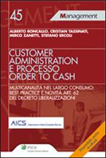 Customer administration e processo order to cash. Multicanalità nel largo consumo: best practice e novità art. 62 del decreto liberalizzazioni