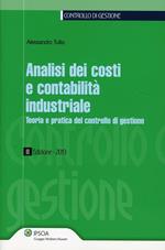 Analisi dei costi e contabilità industriale. Teoria e pratica del controllo di gestione