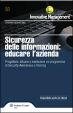 Sicurezza delle informazioni. Educare l'azienda. Progettare, attuare e mantenere un programma di Security Awareness e training