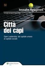 Città dei capi. Open leadership. Dal capitale umano al capitale sociale