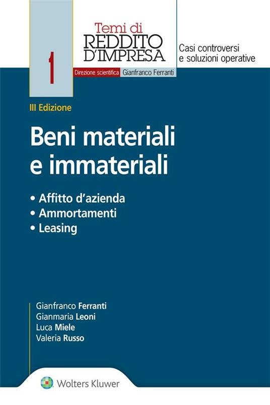 Beni materiali e immateriali. Affitto d'azienda, ammortamenti, leasing - Gianfranco Ferranti,Gianmaria Leoni,Luca Miele,Valeria Russo - ebook