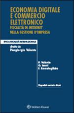 Economia digitale e commercio elettronico. Fiscalità in internet nella gestione d'impresa