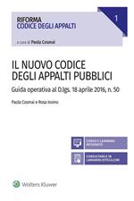 Il nuovo codice degli appalti pubblici. Guida operativa al D.lgs. 18 aprile 2016, n. 50