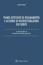 Piano attestato di risanamento e accordi di ristrutturazione dei debiti. Le soluzioni della crisi alternative al concordato preventivo