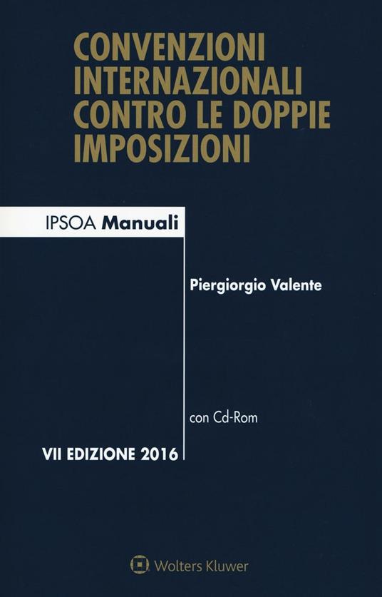 Convenzioni internazionali contro le doppie imposizioni. Con CD-ROM - Piergiorgio Valente - copertina