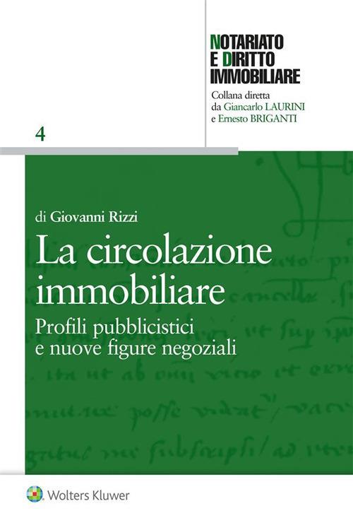 La circolazione immobiliare. Profili pubblicistici e nuove figure negoziali - Giovanni Rizzi - copertina