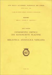 Censimento critico dei manoscritti plautini. Vol. 1: Biblioteca Apostolica Vaticana. - Alba Tontini - copertina