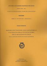 Atti dell'Accademia Nazionale dei Lincei. Serie IX. Memorie di scienze morali, storiche e filosofiche. Vol. 29\4: Raffaele Pettazzoni, Luigi Salvatorelli e la nascita degli studi di storia delle religioni in Italia.