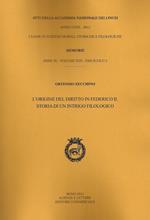 Atti dell'Accademia Nazionale dei Lincei. Serie IX. Memorie di scienze morali, storiche e filosofiche. Vol. 30\2: L'origine del diritto in Federico II. Storia di un intrigo filologico.