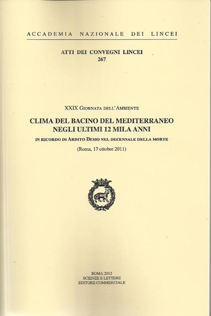 Clima del bacino del Mediterraneo negli ultimi 12 mila anni in ricordo di Ardito Desio nel decennale della morte. 29° Giornata dell'ambiente (Roma, 17 ottobre 2011) - copertina