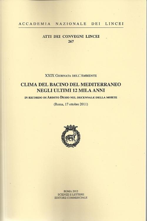 Clima del bacino del Mediterraneo negli ultimi 12 mila anni in ricordo di Ardito Desio nel decennale della morte. 29° Giornata dell'ambiente (Roma, 17 ottobre 2011) - copertina